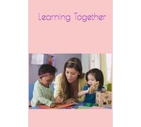 Learnin Together: Learning Together: school classroom notebook for kids students writing journal