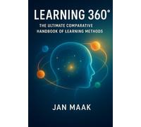 Learning 360°: The Ultimate Comparative Handbook of Learning Methods