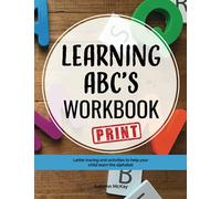 Learning ABC's Workbook: Print: Tracing and activities to help your child learn print uppercase and lowercase letters