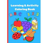 Learning & Activity Coloring Book: Perfect for learning ABCs, 123s and additional activities.
