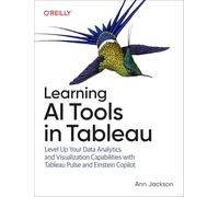 Learning AI Tools in Tableau: Level Up Your Data Analytics and Visualization Capabilities with Tableau Pulse and Tableau Agent