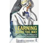 Learning Along the Way: Further Reflections on Psychoanalysis and Psychotherapy - [Version Originale] Inconnu (Auteur)