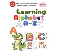 Learning Alphabet A-Z Coloring Book for Kids Ages 3-5: Fun ABC Coloring Pages with Big Letters, Cute Animals, and Easy Words to Help Toddlers and Preschoolers Learn the Alphabet from A to Z