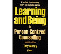 Learning and Being in Person-Centred Counselling