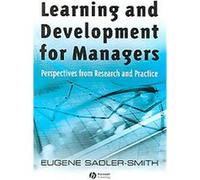 Learning And Development for Managers Eugene Sadler-smith (Auteur)
