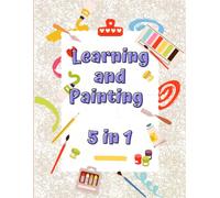 Learning and Painting 5 in 1: Learn with colors, letters and numbers.
