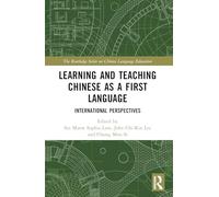 Learning and Teaching Chinese As a First Language: International Perspectives