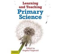Learning and Teaching Primary Science - Fitzgerald Angela Monash University Victoria - Cambridge University Press - Livre en Anglais - Paperback Fitzgerald Angela Monash University VictoriaFitzgerald 