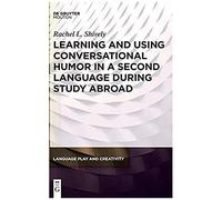 Learning And Using Conversational Humor In A Second Language During Study Abroad