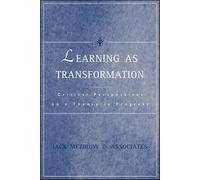 Learning As Transformation: Critical Perspectives on a Theory in Progress