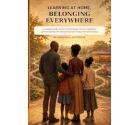 Learning at Home, Belonging Everywhere: A Compassionate Guide to Friendship, Social Confidence, and Community for Homeschool and Virtual-School Families