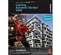Learning Autodesk 3ds Max 2008 Foundation