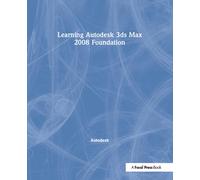 Learning Autodesk 3ds Max 2008 Foundation
