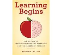 Learning Begins by Andrew C. Watson Andrew C. Watson (Auteur)