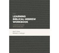 Learning Biblical Hebrew: A Graded Reader With Exercises