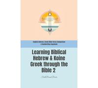 Learning Biblical Hebrew & Koine Greek through the Bible 2: English-Hebrew, Greek Bible Verse Comparison & Handwriting Copybook