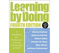 Learning by Doing: A Handbook for Professional Learning Communities at Work(r) (a Practical Guide for Implementing the PLC Process and Transforming Schools)
