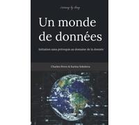 Learning by doing. Un monde de données: Initiation sans prérequis au domaine de la donnée