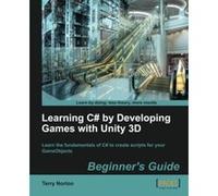 Learning C# by Developing Games with Unity 3D Beginner's Guide - [Version Originale] Terry Norton (Auteur)
