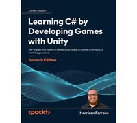 Learning C# By Developing Games With Unity - Seventh Edition