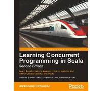 Learning Concurrent Programming In Scala, Second Edition