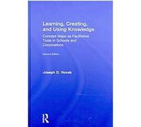 Learning, Creating, and Using Knowledge Joseph D. Novak (Auteur)