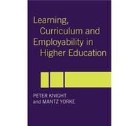 Learning Curriculum and Employability in Higher Education by Mantz Yorke Paperback Book Mantz Yorke, Peter Knight (Auteur)