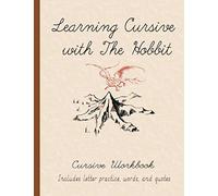 Learning Cursive with The Hobbit: Cursive Handwriting Practice for Hobbits
