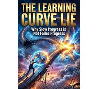 Learning Curve Lie: Why Slow Progress is Not Failed Progress