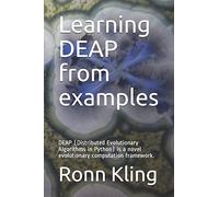 Learning DEAP from examples: DEAP (Distributed Evolutionary Algorithms in Python) is a novel evolutionary computation framework.