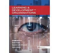 Learning & Development in Organisations: Strategy, Evidence and Practice