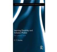 Learning Disability And Inclusion Phobia: Past, Present, Future (Routledge Advances In The Medical Humanities) (Hardcover) C F University Of Leicester Goodey, Uk (Auteur)