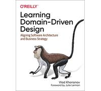 Apprendre Domain-Driven Design – Aligner l'architecture logicielle et la stratégie d'entreprise