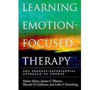 Learning Emotion-Focused Therapy: The Process-Experiential Approach to Change