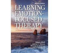 Learning Emotion-Focused Therapy: The Process-Experiential Approach to Change