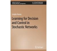 Learning For Decision And Control In Stochastic Networks
