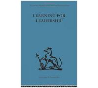 Learning For Leadership, International Behavioural and Social Sciences, Classics from the Tavistock Press