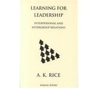 Learning for Leadership A. K. Rice (Auteur)