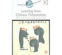 Learning from Chinese Philosophies, Ashgate World Philosophies Series Karyn Lai (Auteur)
