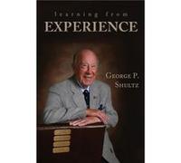 Learning from Experience by George P. Shultz George P Shultz, (Auteur)