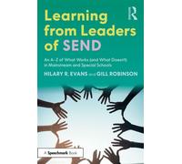 Learning from Leaders of SEND An A-Z of What Works (and What Doesn’t) in Mainstream and Special Schools - Hilary R. Evans - Routledge - ebook (ePub) - Livre