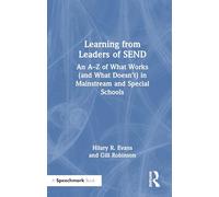 Learning from Leaders of Send: An A-z of What Works and What Doesn’t in Mainstream and Special Schools