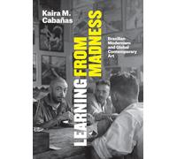 Learning from Madness: Brazilian Modernism and Global Contemporary Art