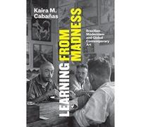 Learning from Madness: Brazilian Modernism and Global Contemporary Art - [Version Originale] Inconnu (Auteur)