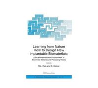 Learning From Nature How To Design New Implantable Biomaterials: From Biomineralization Fundamentals To Biomimetic Materials And Processing Routes