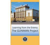 Learning from the Enemy: The GUNMAN Project (Second edition 2018)