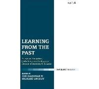 Learning From The Past: Essays On Reception, Catholicity, And Dialogue In Honour Of Anthony N. S. Lane