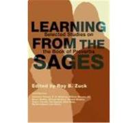 Learning from the Sages: Selected Studies on the Book of Proverbs