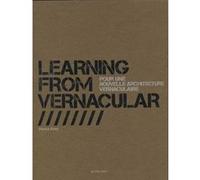 Learning from vernacular Pierre Frey (Editeur du volume), Patrick Bouchain (Préface), Philippe Loup (Conception)