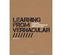 Learning from vernacular: Towards a new vernacular architecture